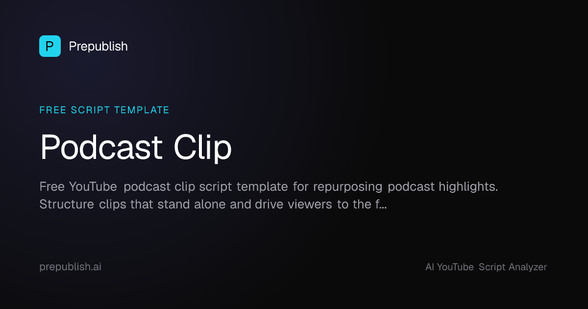 Podcast Clip Script Template (Free)